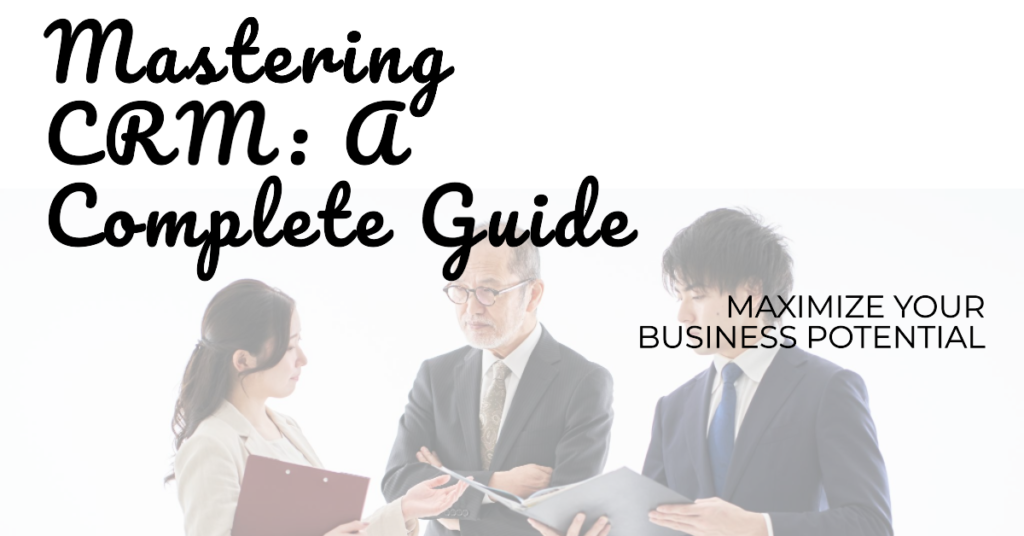 Understanding CRM: A Comprehensive Guide